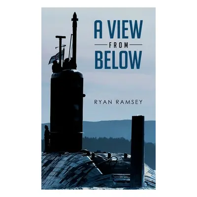 "A View From Below" - "" ("Ramsey Ryan")