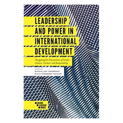 "Leadership and Power in International Development: Navigating the Intersections of Gender, Cult