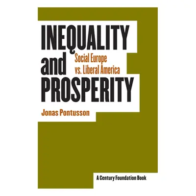 "Inequality and Prosperity: Social Europe vs. Liberal America" - "" ("Pontusson Jonas")