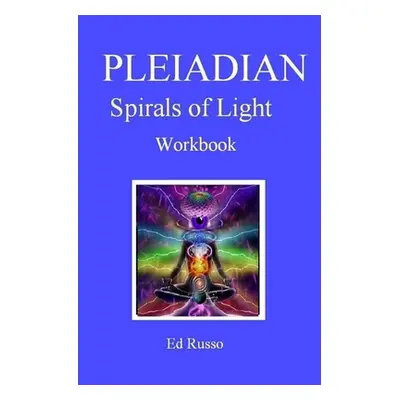 "Pleiadian Spirals of Light: Workbook" - "" ("Russo Ed")