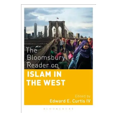 "The Bloomsbury Reader on Islam in the West" - "" ("Curtis Edward E.")