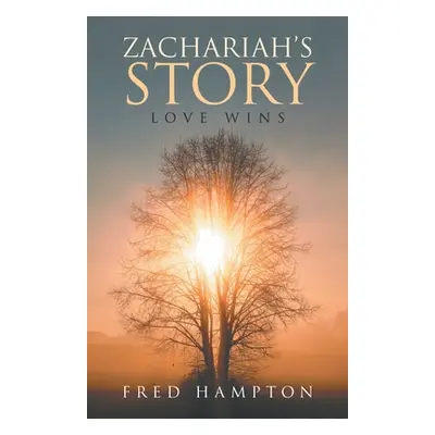 "Zachariah's Story: Love Wins" - "" ("Hampton Fred")