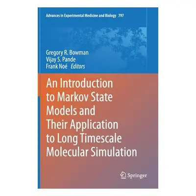 "An Introduction to Markov State Models and Their Application to Long Timescale Molecular Simula