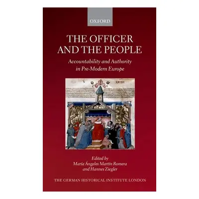 "The Officer and the People: Accountability and Authority in Pre-Modern Europe" - "" ("Martn Rom