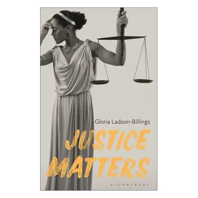 "Justice Matters" - "" ("Ladson-Billings Gloria")