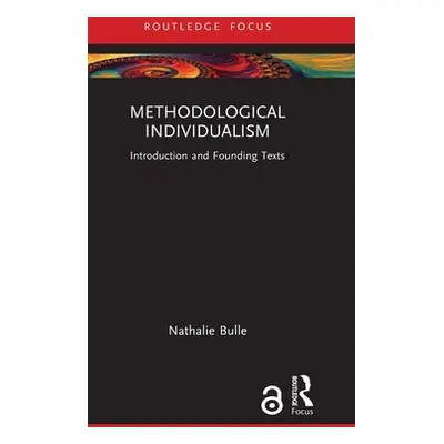 "Methodological Individualism: Introduction and Founding Texts" - "" ("Bulle Nathalie")