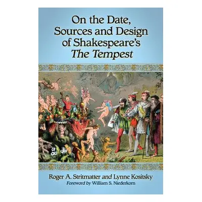 "On the Date, Sources and Design of Shakespeare's The Tempest" - "" ("Stritmatter Roger A.")