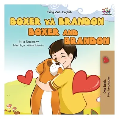 "Boxer and Brandon (Vietnamese English Bilingual Book for Kids)" - "" ("Books Kidkiddos")