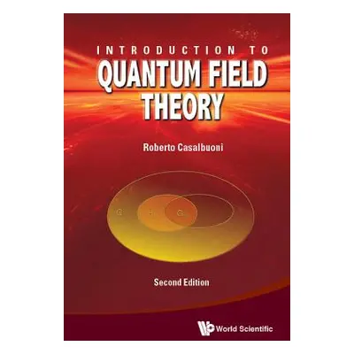 "Introduction to Quantum Field Theory (Second Edition)" - "" ("Casalbuoni Roberto")