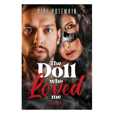 "The Doll Who Loved Me: Volume 1" - "" ("Potemkin Gigi")