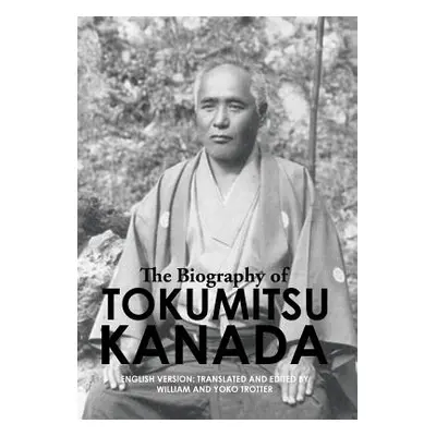 "The Biography of Tokumitsu Kanada" - "" ("William and Yoko Trotter")