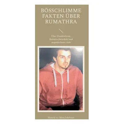 "Bsschlimme Fakten ber Rumathra: ber Hundewiesen, Heiratsschwindelei und ungerucherte Aale" - ""