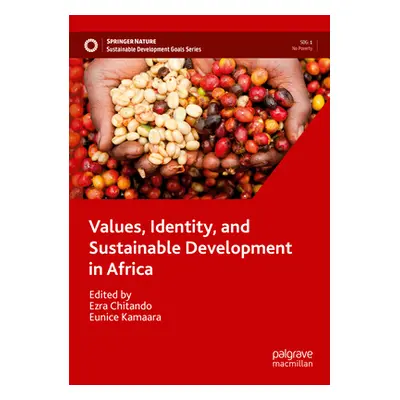 "Values, Identity, and Sustainable Development in Africa" - "" ("Chitando Ezra")