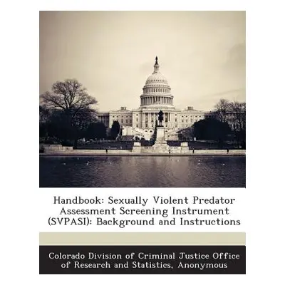 "Handbook: Sexually Violent Predator Assessment Screening Instrument