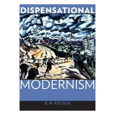 "Dispensational Modernism" - "" ("Pietsch B. M.")