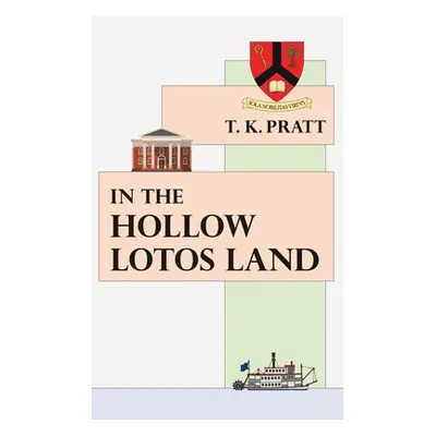 "In the Hollow Lotos Land" - "" ("Pratt T. K.")