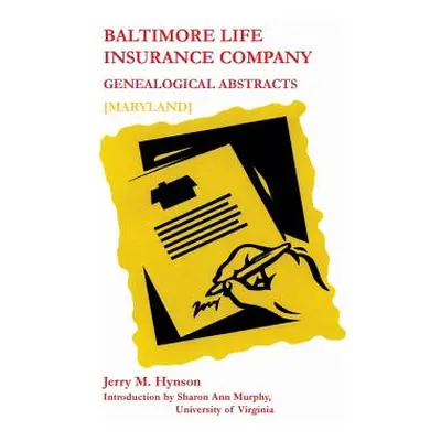 "Baltimore Life Insurance Company Genealogical Abstracts" - "" ("Hynson Jerry M.")