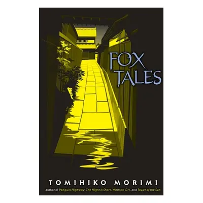 "Fox Tales" - "" ("Morimi Tomihiko")