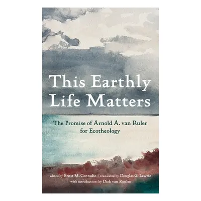 "This Earthly Life Matters" - "" ("Van Ruler Arnold A.")