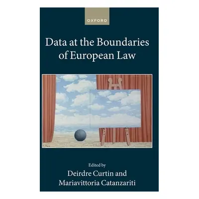 "Data at the Boundaries of European Law" - "" ("Curtin Deirdre")