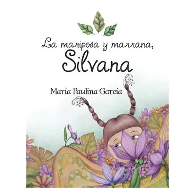 "La mariposa y marrana, Silvana" - "" ("Garcia Maria Paulina")