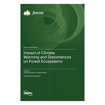 "Impact of Climate Warming and Disturbances on Forest Ecosystems" - "" ("Petritan Any Mary")