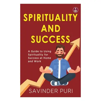 "Spirituality and Success" - "" ("Puri Savinder")