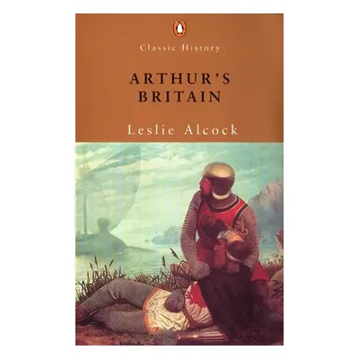 "Arthur's Britain: History and Archaeology A D 367-634" - "" ("Alcock Leslie")