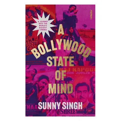 "Bollywood State of Mind" - "A journey into the world's biggest cinema" ("Singh Sunny")