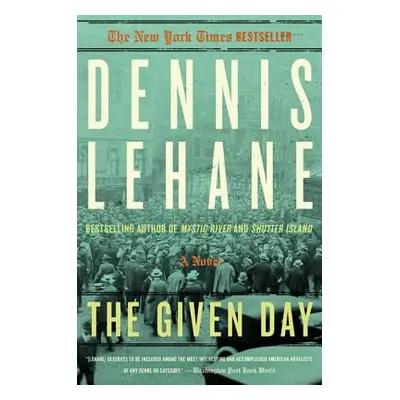 "The Given Day" - "" ("Lehane Dennis")