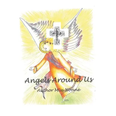 "Angels Around Us" - "" ("Nonne")