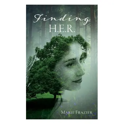 "Finding H.E.R." - "" ("Frazier Marie")