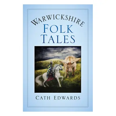 "Warwickshire Folk Tales" - "" ("Edwards Cath")