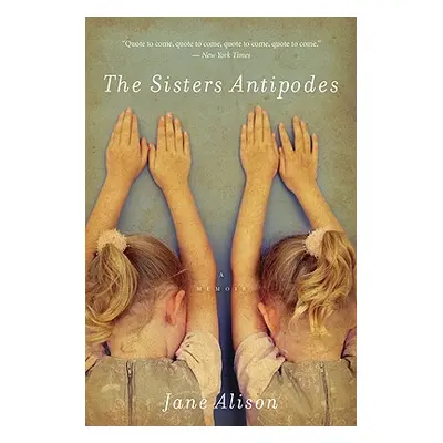 "The Sisters Antipodes" - "" ("Alison Jane")