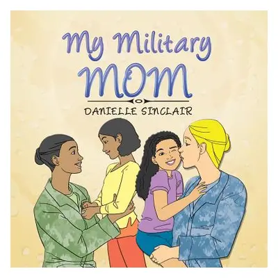 "My Military Mom" - "" ("Sinclair Danielle")