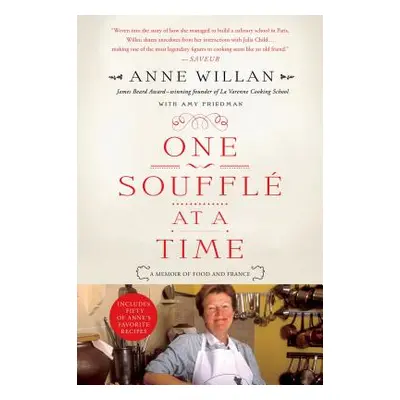 "One Souffle at a Time: A Memoir of Food and France" - "" ("Willan Anne")