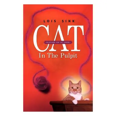 "Cat in the Pulpit" - "" ("Sink Lois")