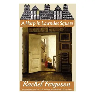 "A Harp in Lowndes Square" - "" ("Ferguson Rachel")