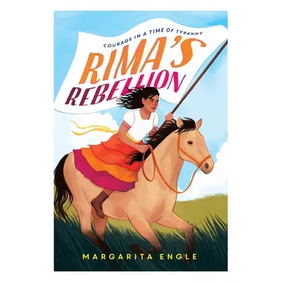 "Rima's Rebellion: Courage in a Time of Tyranny" - "" ("Engle Margarita")