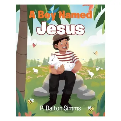 "A Boy Named Jesus" - "" ("Dalton-Simms P.")