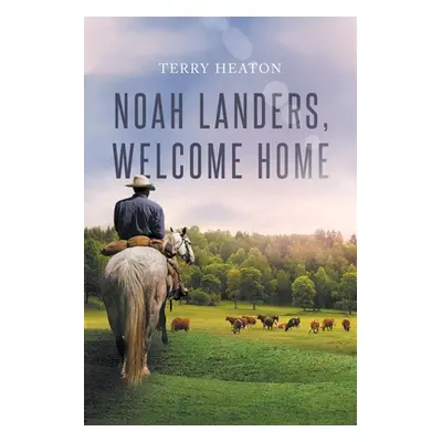 "Noah Landers, Welcome Home" - "" ("Heaton Terry")