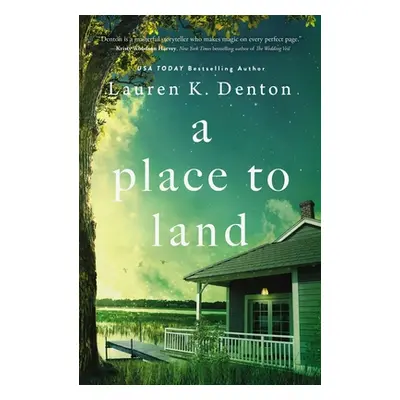 "A Place to Land" - "" ("Denton Lauren K.")