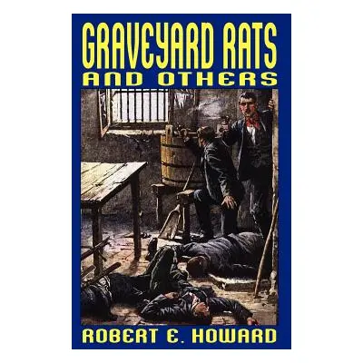 "Graveyard Rats and Others" - "" ("Howard Robert E.")