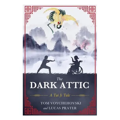 "The Dark Attic: A Tai Ji Tale" - "" ("Voychehovski Tom")