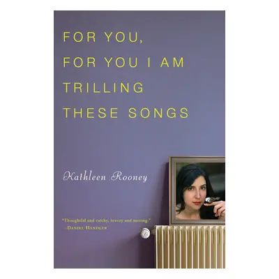 "For You, For You I Am Trilling These Songs" - "" ("Rooney Kathleen")