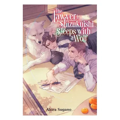 "The Lawyer in Shizukuishi Sleeps with a Wolf" - "" ("Sugano Akira")