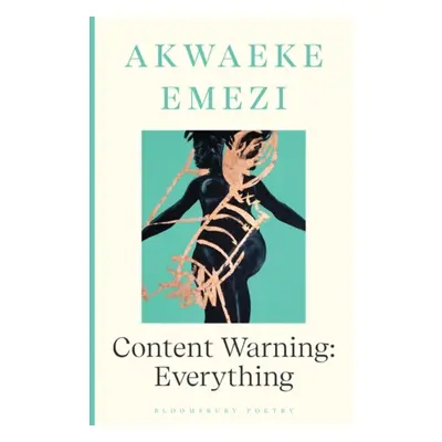 "Content Warning" - "Everything" ("Emezi Akwaeke")