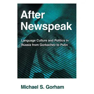 "After Newspeak" - "" ("Gorham Michael S.")