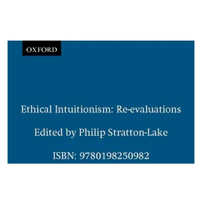 "Ethical Intuitionism: Re-Evaluations" - "" ("Stratton-Lake Phillip")