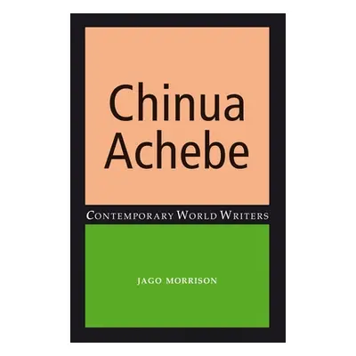 "Chinua Achebe" - "" ("Morrison Jago")